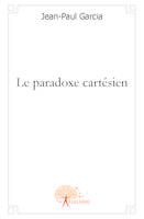 Le paradoxe cartésien, roman