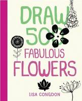 Draw 500 Fabulous Flowers /anglais
