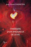 Itinéraire d'un amoureux de la vie