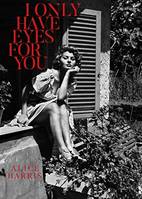 I Only Have Eyes for you /anglais