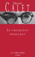 Le croquant indiscret, (*)