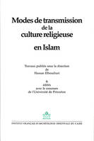 Modes de transmission de la cultur religieuseen islam, [colloque international de Princeton, 28-29 avril 1989]