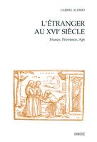 L'Étranger au XVIème siècle : France, Provence, Apt