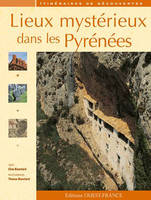 LIEUX MYSTERIEUX DANS LES PYRENEES (ID)