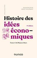 Histoire des idées économiques - 6e éd., Tome 1 : De Platon à Marx