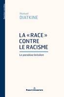 La « race » contre le racisme, Le paradoxe brésilien