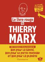 Le livre rouge de Thierry Marx. 40 recettes