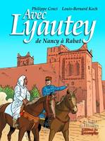 Le Vent de l'Histoire Avec Lyautey, de Nancy à Rabat