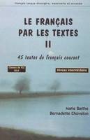 II, 45 textes de français courant, Le français par les textes, classes de FLE, niveau intermédiaire