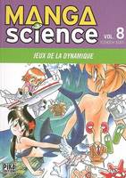 Manga science, 8, Jeux de la dynamique
