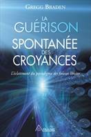 La guérison spontanée des croyances, l'éclatement du paradigme des fausses limites