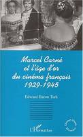 Marcel Carné et l'âge d'or du cinéma français, 1929-1945