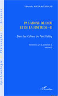 Variations sur le paradoxe, 6, Paradoxe de dieu et de la finitude (Volume 2), Dans les Cahiers de Paul Valéry