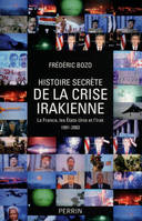 L'histoire secràte de la crise irakienne, La France, les États-Unis et l'Irak, 1991-2003