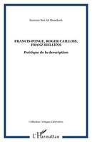 Francis Ponge, Roger Caillois, Franz Hellens, Poétique de la description