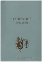 La Thessalie, Actes de la Table-Ronde 21 - 24 Juillet 1975 - LYON