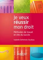 Je veux réussir mon droit. Méthodes de travail et clés du succès - 9e éd.