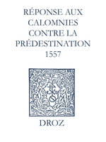 Recueil des opuscules 1566. Réponse aux calomnies contre la prédestination. (1557)