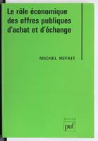 Le rôle économique des offres publiques d'achat et d'échange