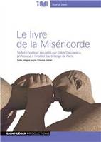 Le livre de la Miséricorde, Textes choisis et recueillis par Gilles Ceausescu professeur à l'institut Saint-Serge de Paris