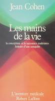 Les Mains de la vie, La conception et la naissance maitrisées : histoire d'une conquête