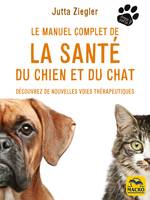 Le manuel complet de la santé du chien et du chat, Découvrez de nouvelles voies thérapeutiques