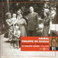 Amiral Philippe de Gaulle / entretiens avec Michel Tauriac