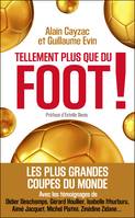 Tellement plus que du foot ! - Les plus grandes coupes du monde, Les plus grandes coupes du monde