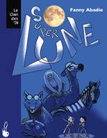 Le clan des in' T02, Super lune