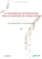 Recherche-intervention par les sciences de l'éducation (La) (ePub), Accompagner le changement