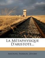 La Métaphysique D'aristote...