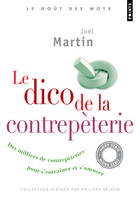 Le Dico de la contrepèterie. Des milliers de contrepèteries pour s'entraîner et s'amuser, des milliers de contrepèteries pour s'entraîner et s'amuser