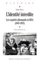 L’identité interdite, Les expulsés allemands en RDA (1945-1953)