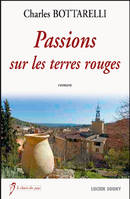 Passions sur les terres rouges / roman