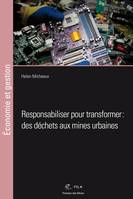 Responsabiliser pour transformer, Des déchets aux mines urbaines