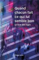 Quand chacun fait ce qui lui semble bon, Le livre des juges