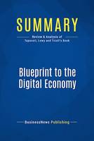 Summary: Blueprint To The Digital Economy - Don Tapscott, Alex Lowy and David Ticoll, Creating Wealth in the Era of E-Business