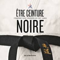 Etre ceinture noire, Fédération française de judo