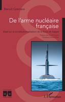 De l'arme nucléaire française, Essai sur la constitutionnalisation de la force de frappe