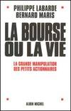 La bourse ou la vie, la grande manipulation des petits actionnaires