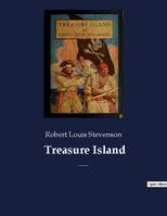 Treasure Island, An adventure novel by Scottish author Robert Louis Stevenson