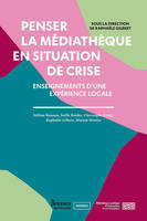 Penser la médiathèque en situation de crise, Enseignements d'une expérience locale