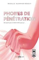 Phobies de pénétration, des peurs pas si irrationnelles que ça !