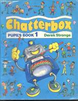 Chatterbox - Pupil's Book 1, Elève