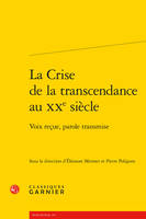 La Crise de la transcendance au XXe siècle, Voix reçue, parole transmise