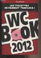 WC Book 2012, les toilettes deviennent tendance !