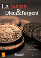 La Suisse, Dieu et l’argent