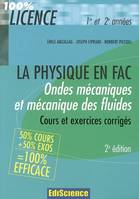 La physique en fac, Ondes mécaniques et mécanique des fluides - 1e et 2e années - Cours et exercices corrigés, rappel de cours et exercices corrigés de physique