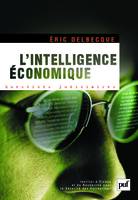 L'intelligence économique, Une nouvelle culture pour un nouveau monde. Préface de Rémy Pautrat