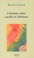 Homme Entre Lucifer Et Ahriman, 3 conférences, Dornach, novembre 1914